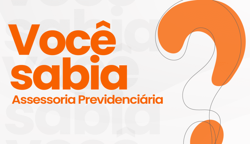 Você Sabia? Assessoria Previdenciária